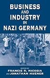 Nicosia, Francis R.: Business and Industry in Nazi Germany Nicosia, Francis R.: Business and Industry in Nazi Germany