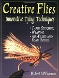 Williamson, Robert: Creative Flies: Innovative Tying Techniques Williamson, Robert: Creative Flies: Innovative Tying Techniques