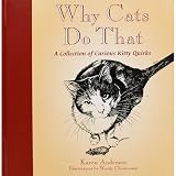 Anderson, Karen: Why Cats Do That: A Collection of Curious Kitty Quirks
