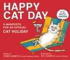 Hample, Stuart: Happy Cat Day: A Manifesto for an Official Cat Holiday Hample, Stuart: Happy Cat Day: A Manifesto for an Official Cat Holiday