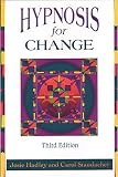 Staudacher, Carol: Hypnosis for Change Staudacher, Carol: Hypnosis for Change