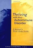 Ravicz, Simone: Thriving With Your Autoimmune Disorder: A Woman's Mind-Body Guide