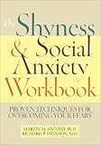 Swinson, Richard P.: The Shyness & Social Anxiety Workbook: Proven Techniques for Overcoming Your Fears