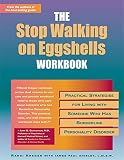 Kreger, Randi: The Stop Walking on Eggshells Workbook: Practical Strategies for Living With Someone Who Has Borderline Personality Disorder Kreger, Randi: The Stop Walking on Eggshells Workbook: Practical Strategies for Living With Someone Who Has Borderline Personality Disorder