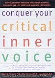 Firestone, Robert W.: Conquer Your Critical Inner Voice: A Revolutionary Program to Counter Negative Thoughts and Live Free from Imagined Limitations Firestone, Robert W.: Conquer Your Critical Inner Voice: A Revolutionary Program to Counter Negative Thoughts and Live Free from Imagined Limitations