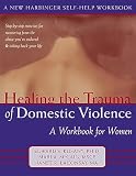 McCaig, Mari A.: Healing the Trauma of Domestic Violence: A Workbook for Women