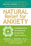 Brownstein, Arlen: Natural Relief for Anxiety: Complementary Strategies for Easing Fear, Panic & Worry Brownstein, Arlen: Natural Relief for Anxiety: Complementary Strategies for Easing Fear, Panic & Worry