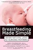 Kendall-Tackett, Kathleen: Breastfeeding Made Simple: Seven Natural Laws for Nursing Mothers