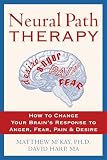 Harp, David: Neural Path Therapy: How to Change Your Brain's Response to Anger, Fear, Pain & Desire Harp, David: Neural Path Therapy: How to Change Your Brain's Response to Anger, Fear, Pain & Desire