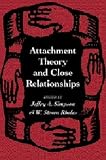 Simpson, Jeffry A.: Attachment Theory and Close Relationships Simpson, Jeffry A.: Attachment Theory and Close Relationships
