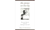 McAdams, Dan P.: The Stories We Live by: Personal Myths and the Making of the Self McAdams, Dan P.: The Stories We Live by: Personal Myths and the Making of the Self
