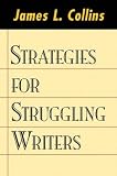 Collins, James L.: Strategies for Struggling Writers