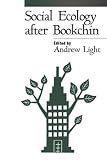 Light, Andrew: Social Ecology After Bookchin