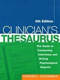 Zuckerman, Edward L.: Clinician's Thesaurus: The Guide To Conducting Interviews And Writing Psychological Reports Zuckerman, Edward L.: Clinician's Thesaurus: The Guide To Conducting Interviews And Writing Psychological Reports