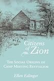 Eslinger, Ellen: Citizens of Zion: The Social Origins of Camp Meeting Revivalism Eslinger, Ellen: Citizens of Zion: The Social Origins of Camp Meeting Revivalism