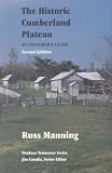 Manning, Russ: The Historic Cumberland Plateau: An Explorer's Guide