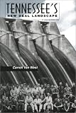 Van West, Carroll: Tennessee's New Deal Landscape: A Guidebook