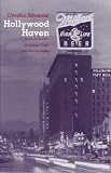 Schnauber, Cornelius: Hollywood Haven: Homes and Haunts of the European Emigres and Exiles in Los Angeles Schnauber, Cornelius: Hollywood Haven: Homes and Haunts of the European Emigres and Exiles in Los Angeles