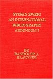 Klawiter, Randolph J.: Stefan Zweig: An International Bibliography. Addendum I