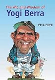 Pepe, Phil: The Wit and Wisdom of Yogi Berra Pepe, Phil: The Wit and Wisdom of Yogi Berra