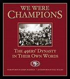 Zagaris, Michael: We Were Champions: The 49Ers' Dynasty in Their Own Words Zagaris, Michael: We Were Champions: The 49Ers' Dynasty in Their Own Words