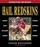 Whittingham, Richard: Hail Redskins: A Celebration of the Greateest Players, Teams, and Coaches Whittingham, Richard: Hail Redskins: A Celebration of the Greateest Players, Teams, and Coaches