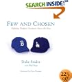 Few And Chosen: Defining Dodger Greatness Across the Eras (Few and Chosen)
