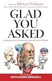 Feldman, Michael: Glad You Asked: Intriguing Names, Facts, and Ideas For the Curious-Minded Feldman, Michael: Glad You Asked: Intriguing Names, Facts, and Ideas For the Curious-Minded