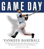Athlon Sports: Game Day: Yankee Baseball The Greatest Games, Players, Managers, and Teams in the Glorious Tradition of Yankee Baseball Athlon Sports: Game Day: Yankee Baseball The Greatest Games, Players, Managers, and Teams in the Glorious Tradition of Yankee Baseball