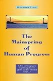 Lane, Rose Wilder: The Mainspring of Human Progress Lane, Rose Wilder: The Mainspring of Human Progress