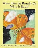 Garelick, M.: Where Does the Butterfly Go When It Rains