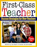Staff of Canter & Associates: First-Class Teacher: Success Strategies for New Teachers Staff of Canter & Associates: First-Class Teacher: Success Strategies for New Teachers