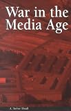 Thrall, A. Trevor: War in the Media Age