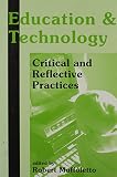 Muffoletto, Robert: Education and Technology: Critical and Reflective Practices Muffoletto, Robert: Education and Technology: Critical and Reflective Practices