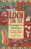 Spitler, Sue: 1,001 Low-Fat Soups & Stews: From Elegant Classics to Hearty One-Pot Meals