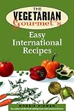 Hinman, Bobbie: The Vegetarian Gourmet's Easy International Recipes