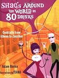 Rocke, Adam: Shag's Around the World in 80 Drinks: Coctails from Athens to Zanzibar