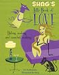 Shag's Little Book Of Love: Dating, Mating, And Mischief Making