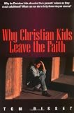 Bisset, Tom: Why Christian Kids Leave the Faith