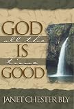 Bly, J.: God Is Good All the Time