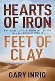 Inrig, Gary: Hearts of Iron, Feet of Clay: Practical And Contemporary Lessons from the Book of Judges