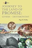 Kelley, Page H.: Journey to the Land of Promise: Genesis-Deuteronomy Kelley, Page H.: Journey to the Land of Promise: Genesis-Deuteronomy