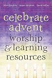 Miller, David: Celebrate Advent: Worship & Learning Resources