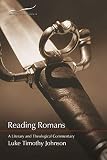 Johnson, Luke Timothy: Reading Romans: A Literary and Theological Commentary Johnson, Luke Timothy: Reading Romans: A Literary and Theological Commentary