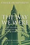 Humphreys, Fisher: The Way We Were: How Southern Baptist Theology Has Changed and What It Means to Us All