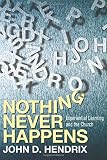 Hendrix, John: Nothing Never Happens: Experiential Learning and the Church