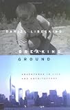 Libeskind, Daniel: Breaking Ground: Adventures in Life and Architecture