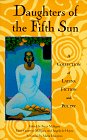 Milligan, Bryce: Daughters of the Fifth Sun : A Collection of Latina Fiction and Poetry