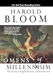 Bloom, Harold: Omens of Millennium: The Gnosis of Angels, Dreams, and Resurrection Bloom, Harold: Omens of Millennium: The Gnosis of Angels, Dreams, and Resurrection