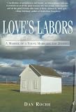 Roche, Daniel: Love's Labors: A Memoir of a Young Marriage and Divorce Roche, Daniel: Love's Labors: A Memoir of a Young Marriage and Divorce